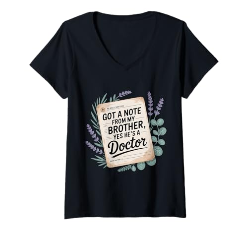 Damen Got A Note from My Brother Yes He's A Doctor - T-Shirt mit V-Ausschnitt Damen Got A Note from My Brother Yes He's A Doctor - T-Shirt mit V-Ausschnitt von Geschwister prahlen Momente