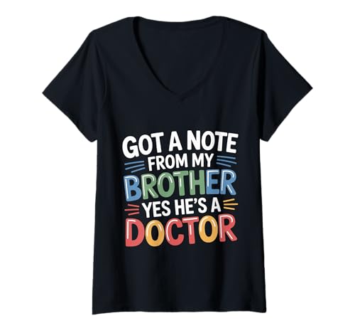 Damen Got A Note from My Brother Yes He's A Doctor - T-Shirt mit V-Ausschnitt Damen Got A Note from My Brother Yes He's A Doctor - T-Shirt mit V-Ausschnitt von Geschwister prahlen Momente