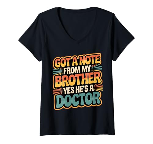Damen Got A Note from My Brother Yes He's A Doctor - T-Shirt mit V-Ausschnitt Damen Got A Note from My Brother Yes He's A Doctor - T-Shirt mit V-Ausschnitt von Geschwister prahlen Momente