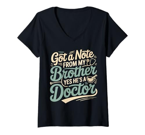 Damen Got A Note from My Brother Yes He's A Doctor |- T-Shirt mit V-Ausschnitt Damen Got A Note from My Brother Yes He's A Doctor |- T-Shirt mit V-Ausschnitt von Geschwister prahlen Momente