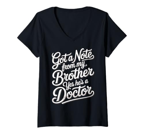 Damen Got A Note from My Brother Yes He's A Doctor - T-Shirt mit V-Ausschnitt Damen Got A Note from My Brother Yes He's A Doctor - T-Shirt mit V-Ausschnitt von Geschwister prahlen Momente