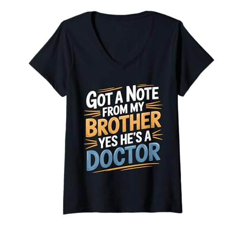 Damen Got A Note from My Brother Yes He's A Doctor - T-Shirt mit V-Ausschnitt Damen Got A Note from My Brother Yes He's A Doctor - T-Shirt mit V-Ausschnitt von Geschwister prahlen Momente