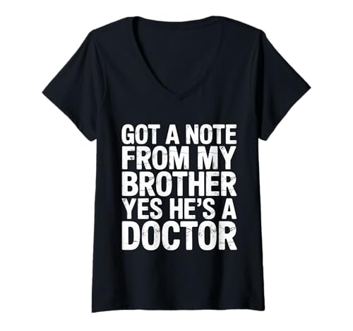 Damen Got A Note from My Brother Yes He's A Doctor T-Shirt mit V-Ausschnitt Damen Got A Note from My Brother Yes He's A Doctor T-Shirt mit V-Ausschnitt von Geschwister prahlen Momente