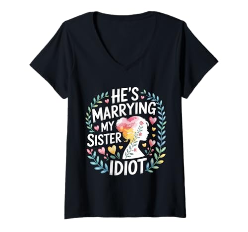 Damen He's Marrying My Sister Idiot Sibling In Laws Roast - T-Shirt mit V-Ausschnitt Damen He's Marrying My Sister Idiot Sibling In Laws Roast - T-Shirt mit V-Ausschnitt von Geschwisterbraten Hochzeit