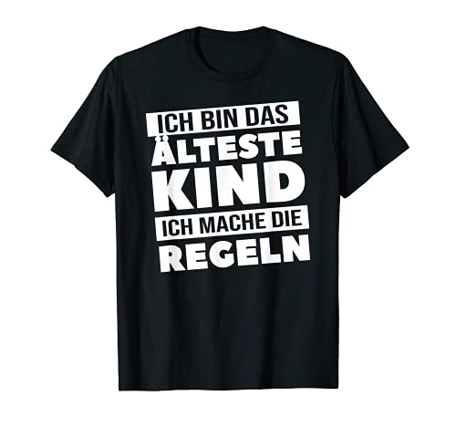 Lustiger Geschwisterklamotten Spruch für das Älteste Kind T-Shirt Lustiger Geschwisterklamotten Spruch für das Älteste Kind T-Shirt von Geschwisterkleidung Partnerlook Geschenke