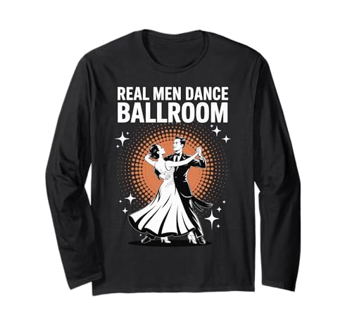 Real Men Dance Ballroom Langarmshirt Real Men Dance Ballroom Langarmshirt von Gesellschaftstanz Tanz Tänzer
