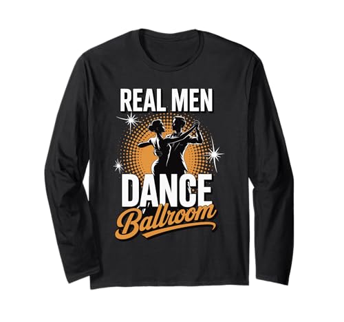 Real Men Dance Ballroom Langarmshirt Real Men Dance Ballroom Langarmshirt von Gesellschaftstanz Tanz Tänzer