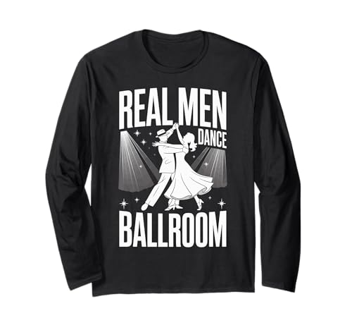 Real Men Dance Ballroom Langarmshirt Real Men Dance Ballroom Langarmshirt von Gesellschaftstanz Tanz Tänzer