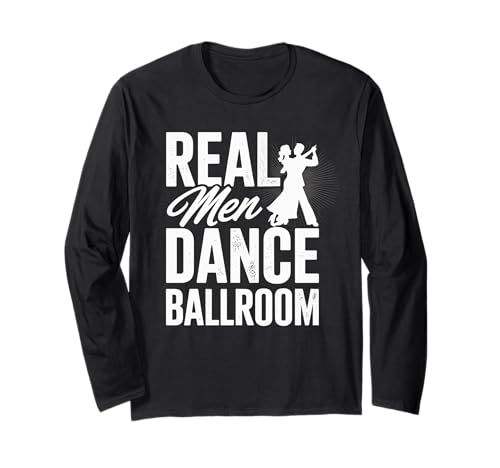 Real Men Dance Ballroom Langarmshirt Real Men Dance Ballroom Langarmshirt von Gesellschaftstanz Tanz Tänzer