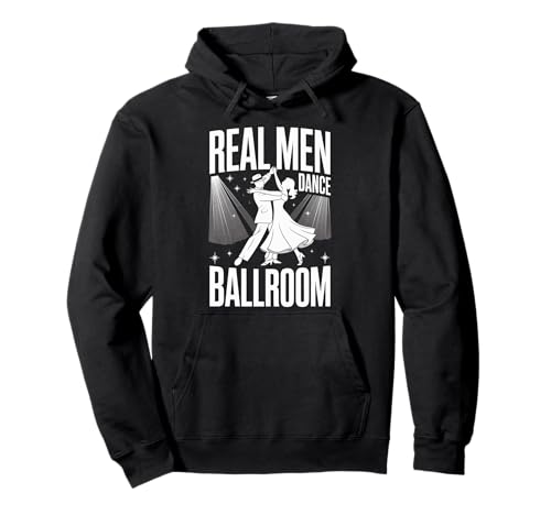 Real Men Dance Ballroom Pullover Hoodie Real Men Dance Ballroom Pullover Hoodie von Gesellschaftstanz Tanz Tänzer