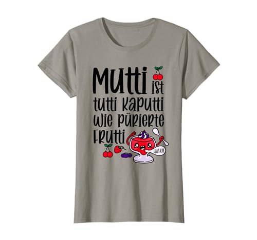 Mutti ist tutti kaputti kaputt Gestresste Mutter Mütter Mama T-Shirt von Gestresste Eltern Geschenke für Mütter und Väter