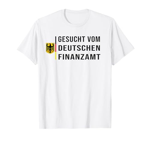 Gesucht Vom Deutschen Finanzamt Cooles damen und herren T-Shirt Gesucht Vom Deutschen Finanzamt Cooles damen und herren T-Shirt von Gesucht Vom Deutschen Finanzamt