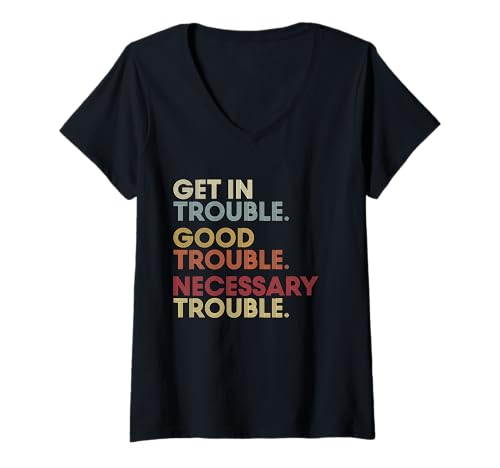 Damen Get In Good-Trouble Necessary Trouble Get In Trouble Quote T-Shirt mit V-Ausschnitt Damen Get In Good-Trouble Necessary Trouble Get In Trouble Quote T-Shirt mit V-Ausschnitt von Get In Good-Trouble Necessary Trouble Equal Rights