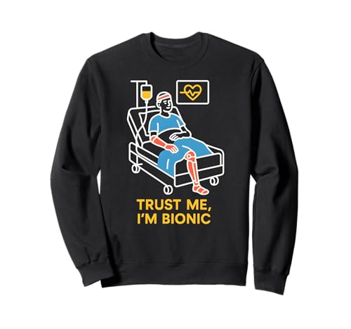 Bionic Patient Trust Me I'm Bionic Fun Herren Chirurgie Recovery Sweatshirt von Get Well Hospital Wear For Patient Surgery Recover