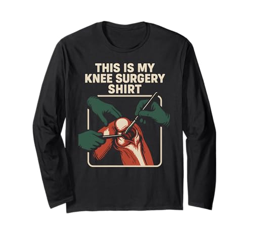 Kniechirurgie Shirt Fun Herren Get Well Patient Langarmshirt von Get Well Knee Surgery Recover Patient Gear