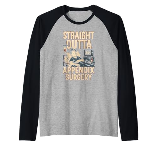 Krankenhaus-Patient Straight Outta Appendix Chirurgie Fun Herren Raglan von Get Well Patient Hospital Surgery Recover Doctor