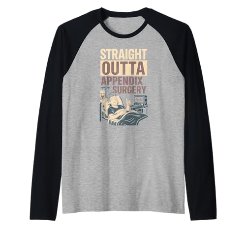 Krankenhaus-Patient Straight Outta Appendix Chirurgie Fun Herren Raglan von Get Well Patient Hospital Surgery Recover Doctor