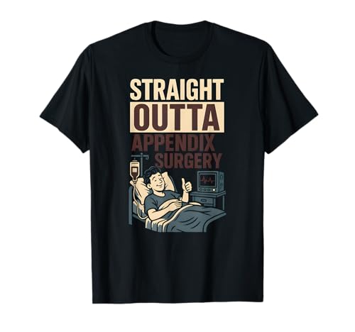 Krankenhaus-Patient Straight Outta Appendix Chirurgie Fun Herren T-Shirt von Get Well Patient Hospital Surgery Recover Doctor