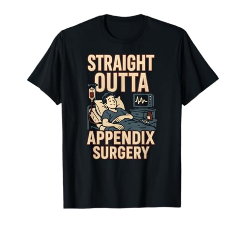 Krankenhaus-Patient Straight Outta Appendix Chirurgie Fun Herren T-Shirt von Get Well Patient Hospital Surgery Recover Doctor