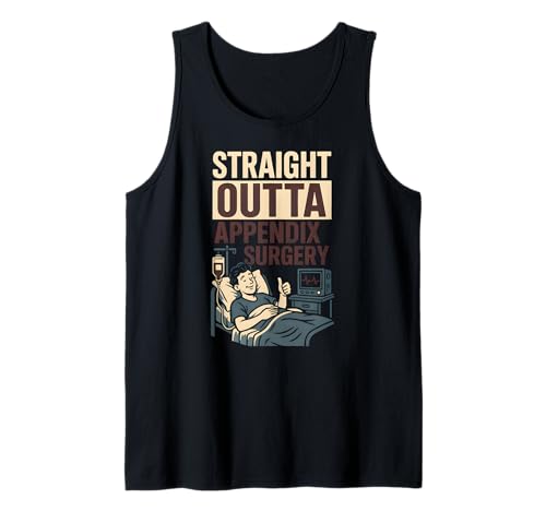 Krankenhaus-Patient Straight Outta Appendix Chirurgie Fun Herren Tank Top von Get Well Patient Hospital Surgery Recover Doctor