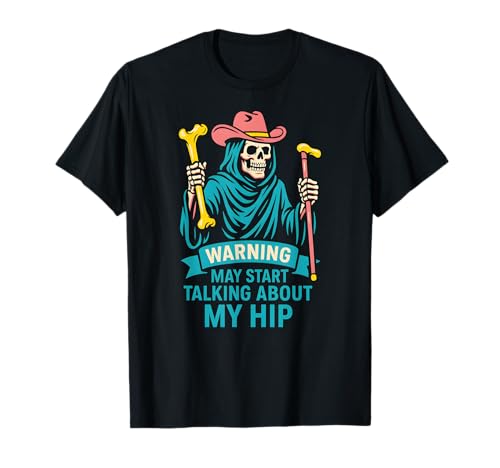 Broken Hip May Talk About My Hip Fun Herren Chirurgie Recovery T-Shirt von Get Well Patient Hospital Surgery Recovery Wear