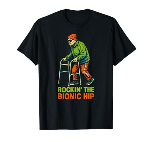 Hip Recovery Rockin The Bionic Hip Fun Gute Besserung für Damen T-Shirt von Get Well Patient Hospital Surgery Recovery Wear