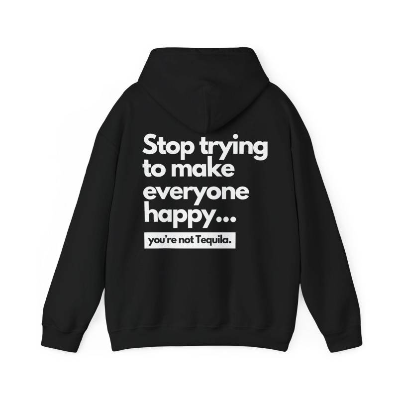 Cozy Hoodie Stop Trying To Make Everyone Happy You're Not Tequila Unisex Heavy Blend™ Hooded Sweatshirt, Funny von GetAGiftDE