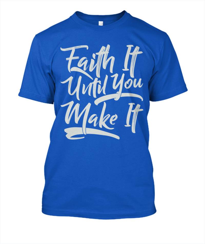 Glaube Es, Bis Du Es T-Shirt Inspirierend von GetChoTeeOnTShirts