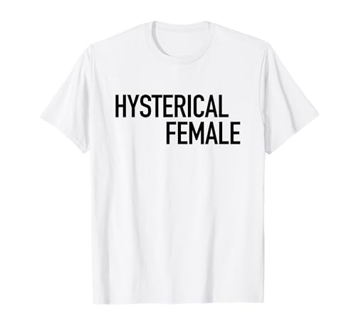 Hysterical Female - Popular Damen Empowerment Zitat T-Shirt T-Shirt Hysterical Female - Popular Damen Empowerment Zitat T-Shirt T-Shirt von GetThread