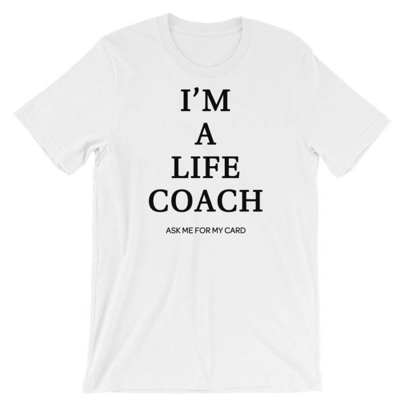Ich Bin Ein Life Coach Kurzarm Unisex T-Shirt Ich Bin Ein Life Coach Kurzarm Unisex T-Shirt von GetTouchedDesigns