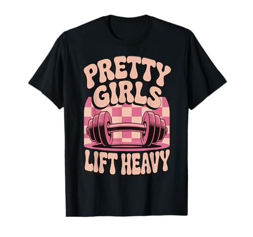 Pretty Girls Lift Heavy Powerlifter T-Shirt Pretty Girls Lift Heavy Powerlifter T-Shirt von Gewichtheben Fitness Fitnessstudio Mädchen