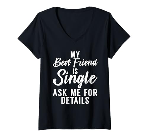 Damen Mein bester Freund ist Single, frag mich nach Details Freundschaft T-Shirt mit V-Ausschnitt Damen Mein bester Freund ist Single, frag mich nach Details Freundschaft T-Shirt mit V-Ausschnitt von Gift Best Friends & Family