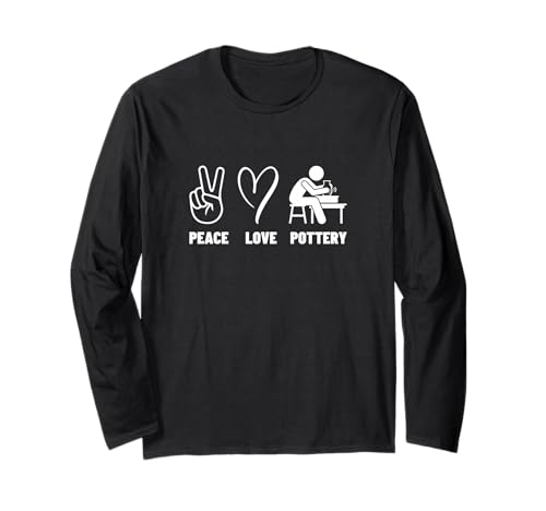 Peace Love Pottery Herren Damen Keramik Künstler Lustige Keramik Langarmshirt Peace Love Pottery Herren Damen Keramik Künstler Lustige Keramik Langarmshirt von Gift For Pottery Artist And Pottery Teacher