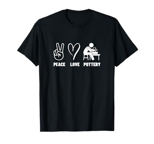 Peace Love Pottery Herren Damen Keramik Künstler Lustige Keramik T-Shirt Peace Love Pottery Herren Damen Keramik Künstler Lustige Keramik T-Shirt von Gift For Pottery Artist And Pottery Teacher