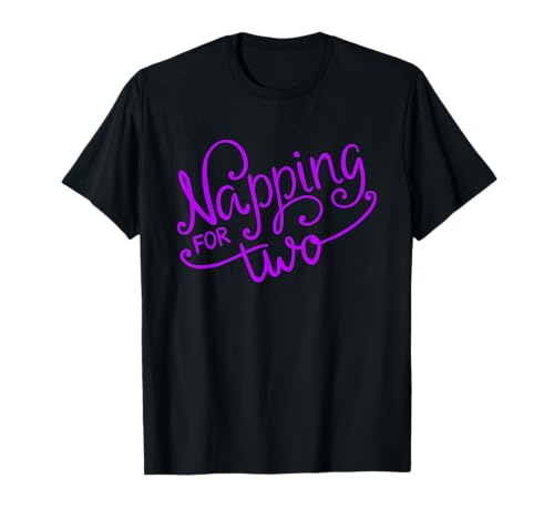 Napping For Two - Graphic T-Shirt - Schwangerschaftsshirt T-Shirt von Gift For Pregnant Sister / Wife - Sleep T Shirt