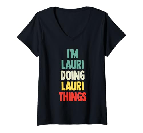 Damen I'm Lauri Doing Lauri Things Fun Personalisierter Name Lauri T-Shirt mit V-Ausschnitt von Gift Tee Name Lauri