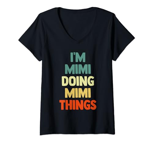 Damen I'M Mimi Doing Mimi Things Fun Personalisierter Name Mimi T-Shirt mit V-Ausschnitt Damen I'M Mimi Doing Mimi Things Fun Personalisierter Name Mimi T-Shirt mit V-Ausschnitt von Gift Tee Name Mimi