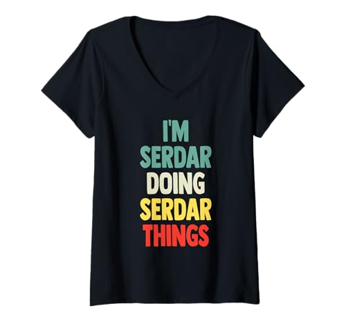 Damen I'm Serdar Doing Serdar Things Fun Personalisierter Name Serdar T-Shirt mit V-Ausschnitt von Gift Tee Name Serdar