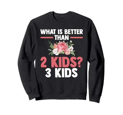 was ist Besser als 2 Kinder? 3 Kinder Mutter von 3 Kindern Sweatshirt was ist Besser als 2 Kinder? 3 Kinder Mutter von 3 Kindern Sweatshirt von Gift for Mom of Three