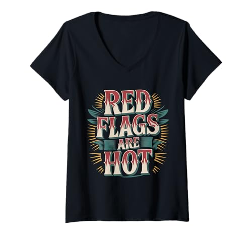 Damen Red Flags Are Hot Giftige Beziehungswarnung Liebe - T-Shirt mit V-Ausschnitt von Giftige Dating -Humor -Liebeswarnung