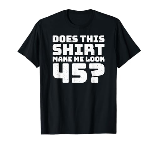 45th Birthday Vintage Decorations Men Gag Funny 45 Birthday T-Shirt 45th Birthday Vintage Decorations Men Gag Funny 45 Birthday T-Shirt von Gifts Birthday Ideas Co.