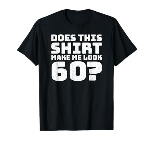 60th Birthday Vintage Decorations Men Gag Funny 60 Birthday T-Shirt 60th Birthday Vintage Decorations Men Gag Funny 60 Birthday T-Shirt von Gifts Birthday Ideas Co.