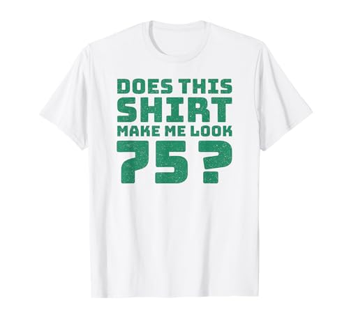 75th Birthday Vintage Decorations Men Gag Funny 75 Birthday T-Shirt 75th Birthday Vintage Decorations Men Gag Funny 75 Birthday T-Shirt von Gifts Birthday Ideas Co.