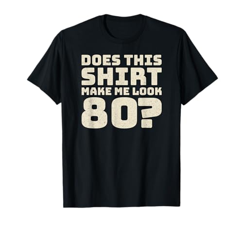 80th Birthday Vintage Decorations Men Gag Funny 80 Birthday T-Shirt 80th Birthday Vintage Decorations Men Gag Funny 80 Birthday T-Shirt von Gifts Birthday Ideas Co.