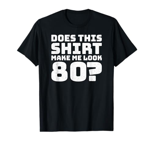80th Birthday Vintage Decorations Men Gag Funny 80 Birthday T-Shirt 80th Birthday Vintage Decorations Men Gag Funny 80 Birthday T-Shirt von Gifts Birthday Ideas Co.