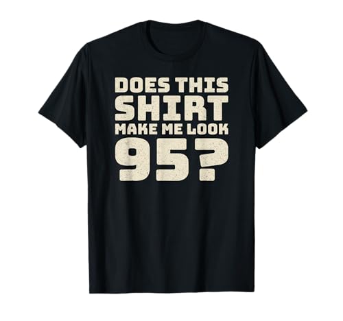95th Birthday Vintage Decorations Men Gag Funny 95 Birthday T-Shirt 95th Birthday Vintage Decorations Men Gag Funny 95 Birthday T-Shirt von Gifts Birthday Ideas Co.