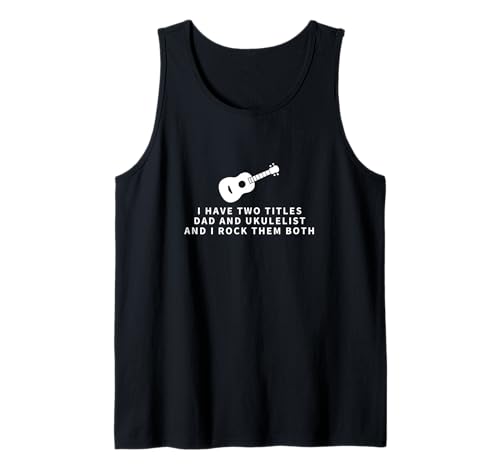 Ukulelist And Dad Proud, lustige Herren-Ukulele Tank Top Ukulelist And Dad Proud, lustige Herren-Ukulele Tank Top von Gifts For Baritone Ukulele Players