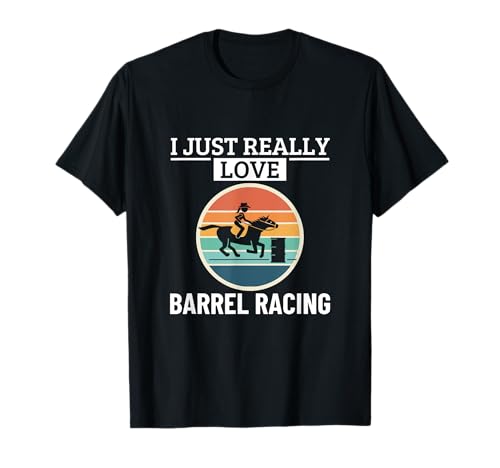 Ich Liebe Barrel Racing einfach wirklich Lustiger Barrel Racer für Frauen T-Shirt von Gifts For Barrel Racers
