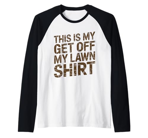Grumpy Old Man Runter von meinem Rasen Raglan von Gifts For Grumpy Men
