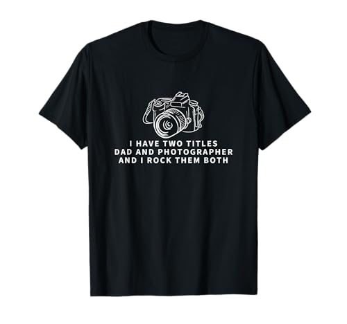 Fotograf und Papa stolze Männer lustige Fotografie T-Shirt von Gifts For Photography Enthusiast